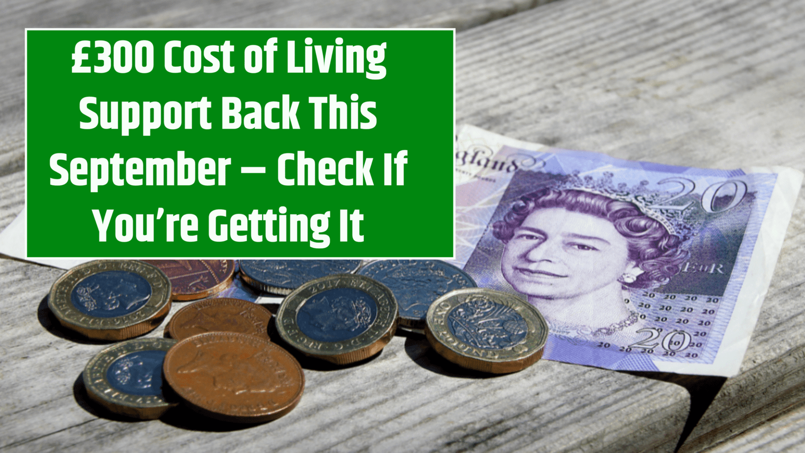£300 Cost of Living Support Back This September – Check If You’re Getting It