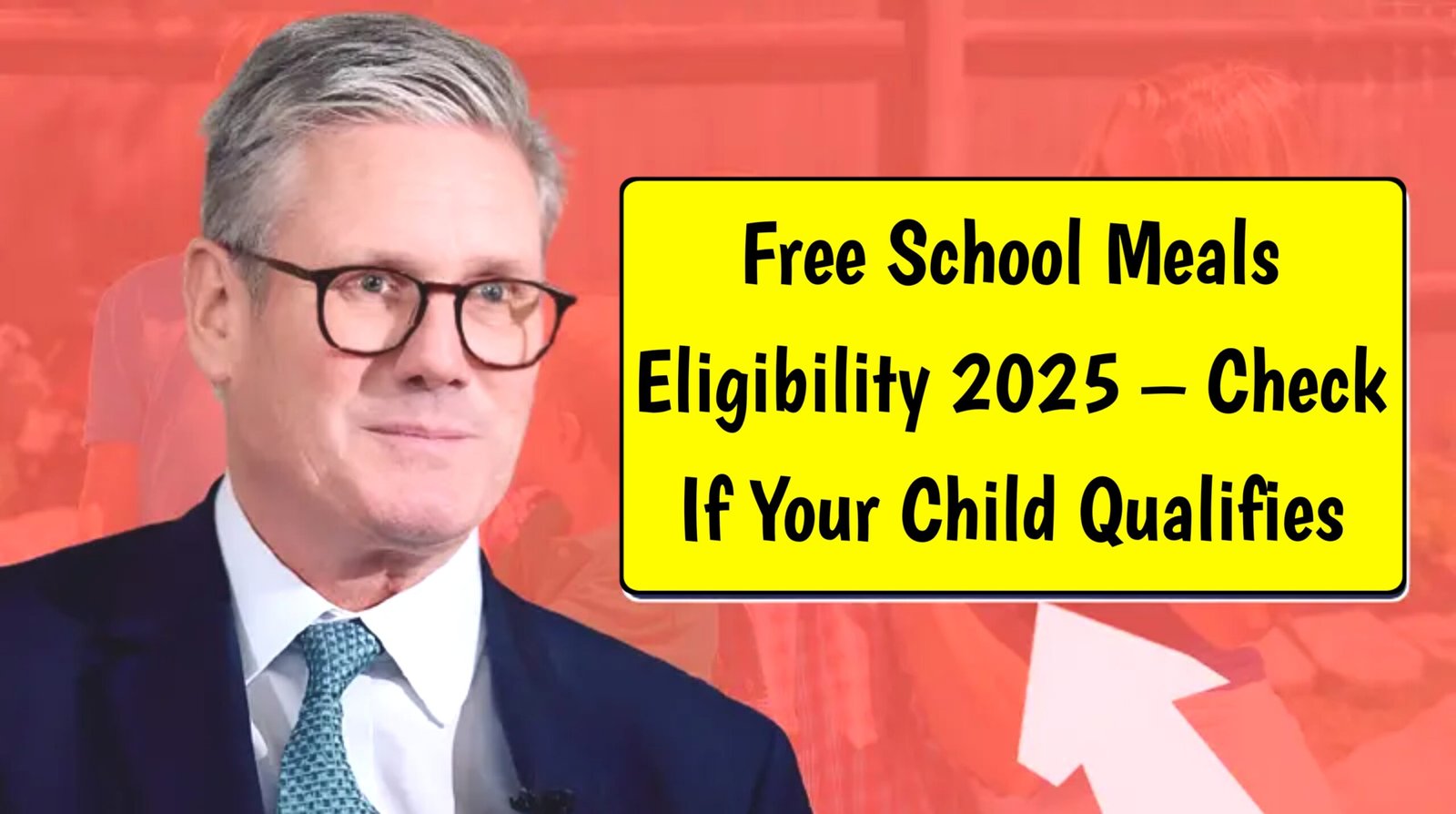 Free School Meals Eligibility 2025 – Check If Your Child Qualifies