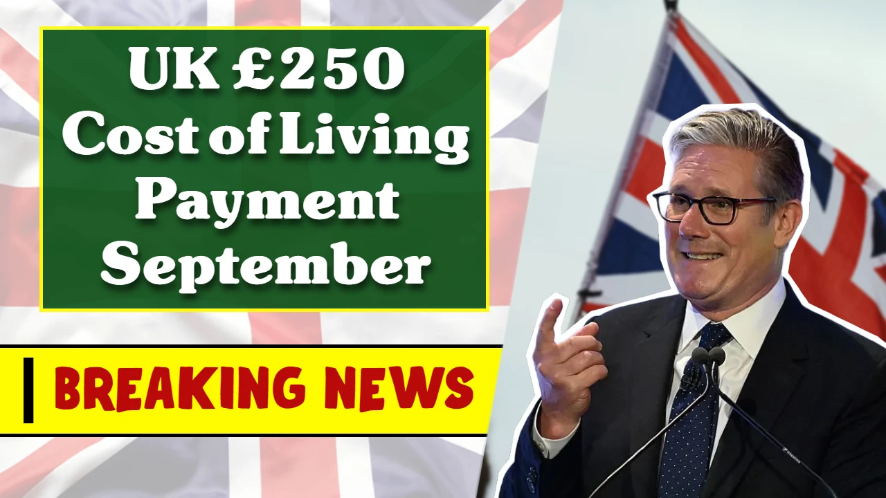 UK £250 Cost of Living Payment September 2025: Eligibility Rules and How to Claim
